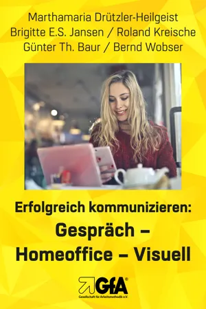 Erfolgreich kommunizieren: Gespräch– Homeoﬃce - Visuell