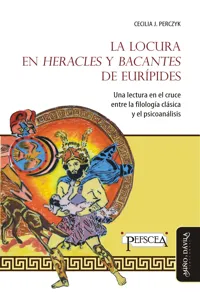 La locura en "Heracles" y "Bacantes" de Eurípides_cover