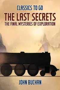 The Last Secrets The Final Mysteries of Exploration_cover