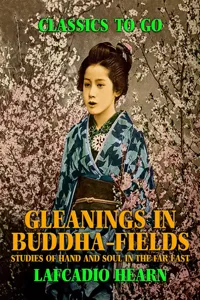 Gleanings in Buddha-Fields: Studies of Hand and Soul in the Far East_cover