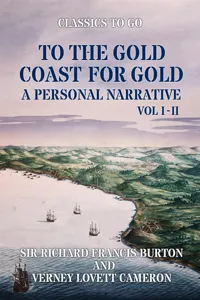 To The Gold Coast for Gold A Personal Narrative Vol I & Vol II_cover