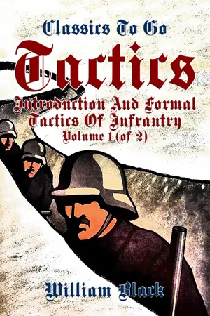 Tactics, Volume 1 (of 2), Introduction and Formal Tactics of Infrantry