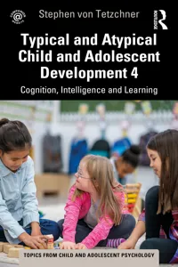 Typical and Atypical Child Development 4 Cognition, Intelligence and Learning_cover