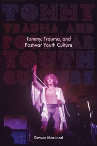 Tommy, Trauma, and Postwar Youth Culture_cover