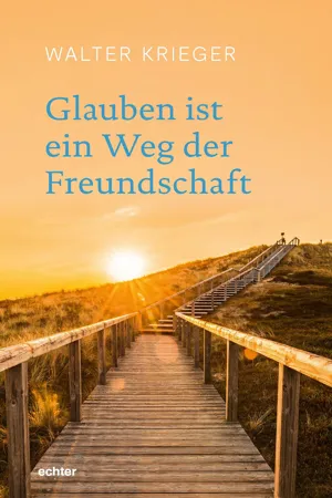 Glauben ist ein Weg der Freundschaft