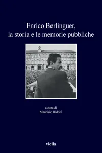 Enrico Berlinguer, la storia e le memorie pubbliche_cover