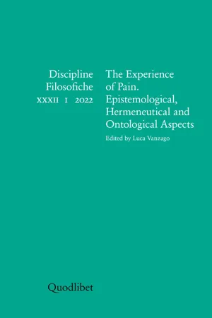 The Experience of Pain. Epistemological, Hermeneutical and Ontological Aspects