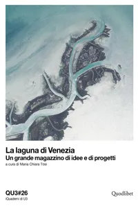 La laguna di Venezia. Un grande magazzino di idee e di progetti_cover