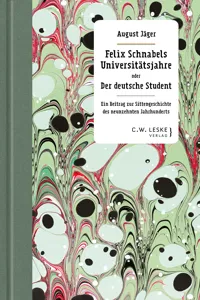 Felix Schnabels Universitätsjahre oder Der deutsche Student_cover