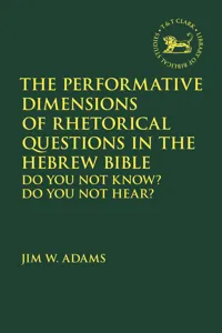 The Performative Dimensions of Rhetorical Questions in the Hebrew Bible_cover