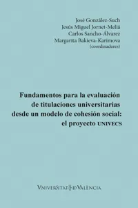 Fundamentos para la evaluación de titulaciones universitarias desde un modelo de cohesión social: el proyecto UNIVECS_cover