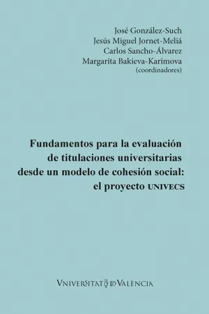 Fundamentos para la evaluación de titulaciones universitarias desde un modelo de cohesión social: el proyecto UNIVECS