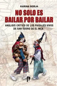 No solo es bailar por bailar. Análisis crítico de los paisajes vivos de San Isidro de El Inca_cover