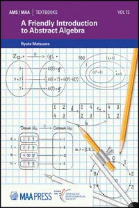 A Friendly Introduction to Abstract Algebra_cover