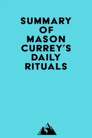 Summary of Mason Currey's Daily Rituals