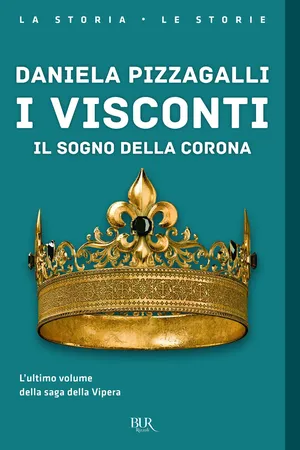 I visconti. Il sogno della corona