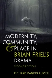 Modernity, Community, and Place in Brian Friel's Drama_cover