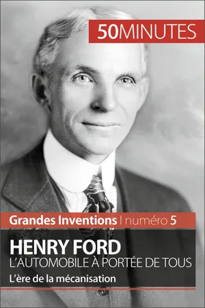 Henry Ford. L'automobile à portée de tous