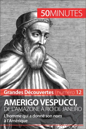 Amerigo Vespucci, de l'Amazone à Rio de Janeiro