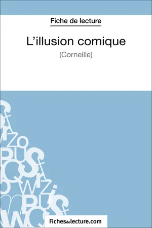 L'illusion comique de Corneille (Fiche de lecture)