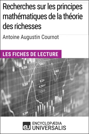 Recherches sur les principes mathématiques de la théorie des richesses d'Antoine Augustin Cournot