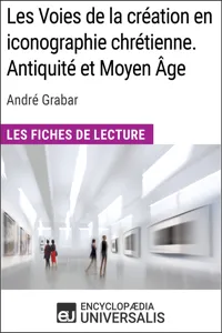 Les Voies de la création en iconographie chrétienne. Antiquité et Moyen Âge d'André Grabar_cover