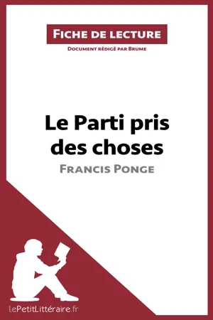 Le Parti pris des choses de Francis Ponge (Fiche de lecture)