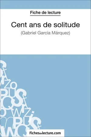 Cent ans de solitude de Gabriel García Márquez (Fiche de lecture)