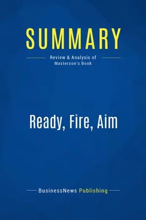 Summary: Ready, Fire, Aim