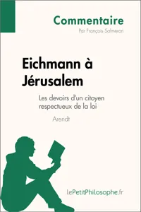 Eichmann à Jérusalem d'Arendt - Les devoirs d'un citoyen respectueux de la loi_cover