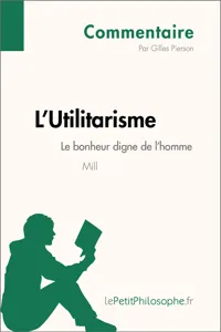 L'Utilitarisme de Mill - Le bonheur digne de l'homme_cover