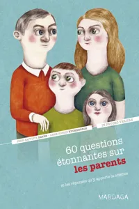 60 questions étonnantes sur les parents et les réponses qu'y apporte la science_cover