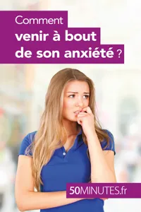 Comment venir à bout de son anxiété ?_cover