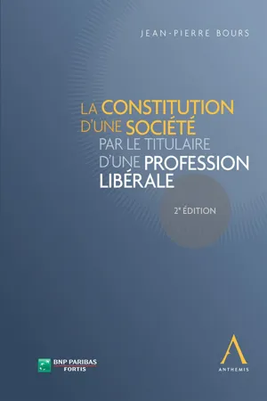 La constitution d'une société par le titulaire d'une profession libérale