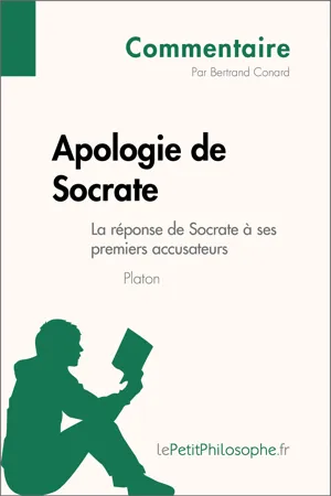 Apologie de Socrate de Platon - La réponse de Socrate à ses premiers accusateurs (Commentaire)