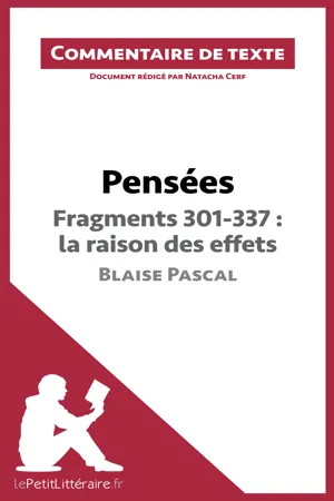 Pensées de Blaise Pascal - Fragments 301-337 : la raison des effets