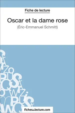 Oscar et la dame rose d'Eric-Emmanuel Schmitt (Fiche de lecture)