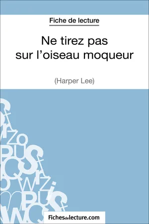 Ne tirez pas sur l'oiseau moqueur d'Harper Lee (Fiche de lecture)