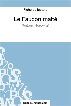 Le Faucon malté d'Anthony Horowitz (Fiche de lecture)