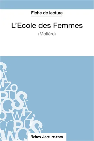 L'Ecole des Femmes de Molière (Fiche de lecture)