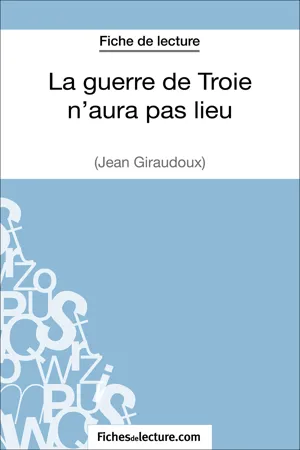 La guerre de Troie n'aura pas lieu de Jean Giraudoux (Fiche de lecture)