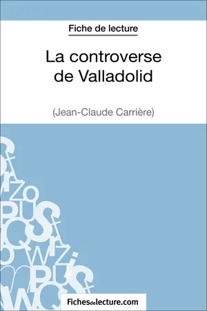 La controverse de Valladolid - Jean-Claude Carrière (Fiche de lecture)