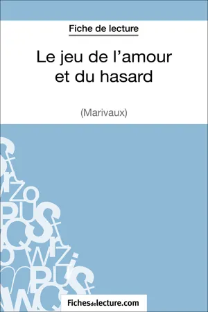 Le jeu de l'amour et du hasard de Marivaux (Fiche de lecture)