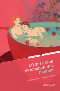 60 questions étonnantes sur l'amour et les réponses qu'y apporte la science_cover