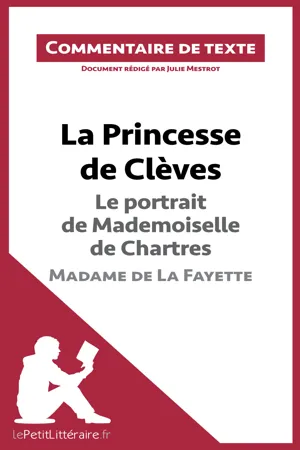 La Princesse de Clèves - Le portrait de Mademoiselle de Chartres - Madame de La Fayette (Commentaire de texte)