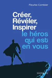 Créer, Révéler, Inspirer le héros qui est en vous_cover