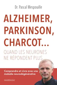 Alzheimer, Parkinson, Charcot... Quand les neurones ne répondent plus_cover