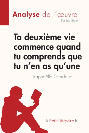 Ta deuxième vie commence quand tu comprends que tu n'en as qu'une de Raphaëlle Giordano (Analyse de l'œuvre)