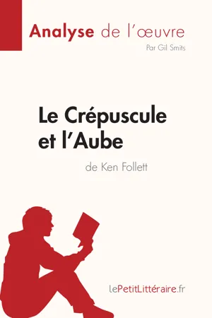 Le Crépuscule et l'Aube de Ken Follett (Analyse de l'œuvre)