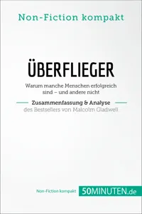 Überflieger. Zusammenfassung & Analyse des Bestsellers von Malcolm Gladwell_cover